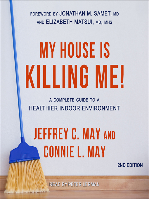 Title details for My House Is Killing Me! by Jeffrey C. May - Available